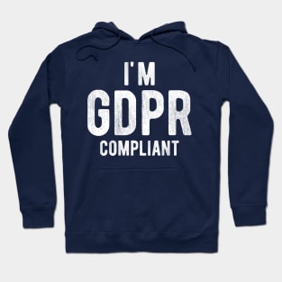 I'm GDPR compliant - General Data Protection Regulation #1 Hoodie